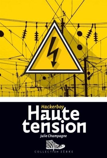 Hackerboy # 3 : Haute tension - Julie Champagne