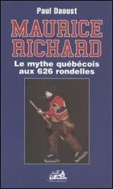 Livre Maurice Richard : Le mythe québécois aux 626 rondelles - Paul Daoust (Livre d'occasion) - I...