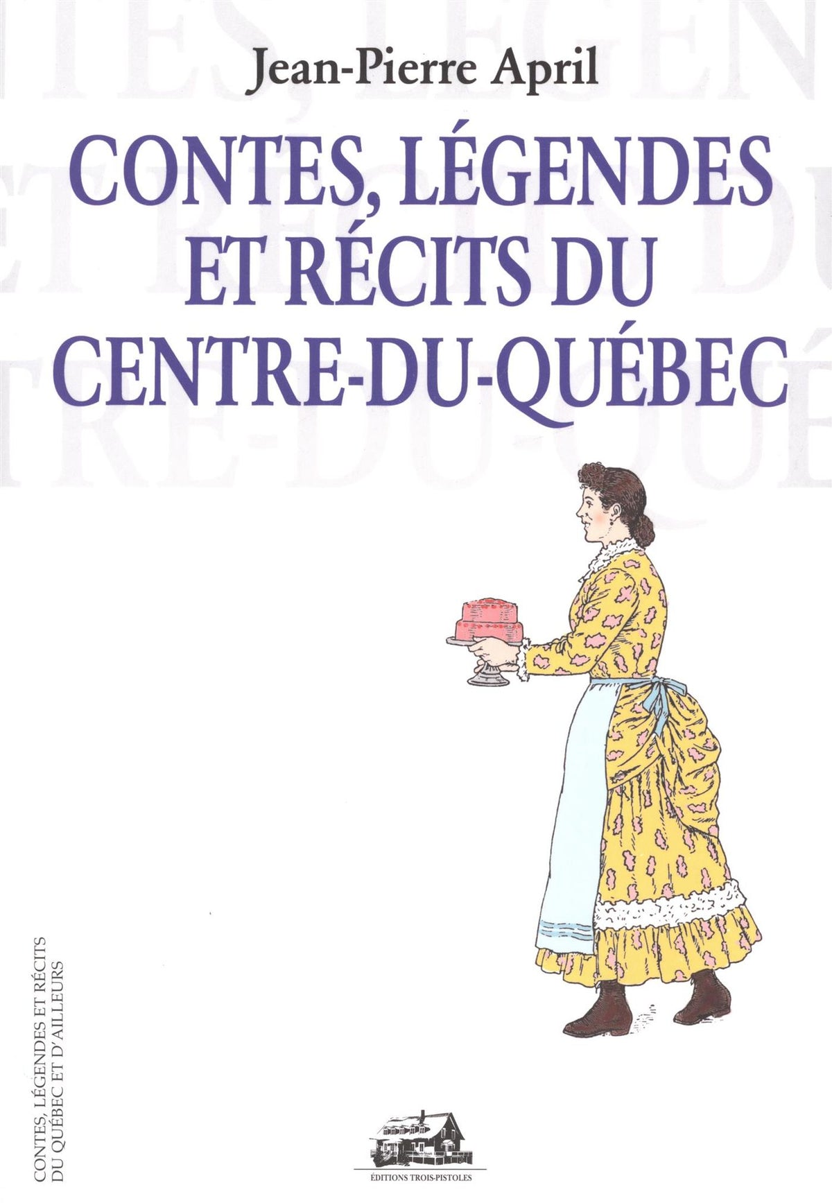 Livre Contes, légendes et récits du centre-du-Québec (J.-P April) (Livre d'occasion) - ISBN...