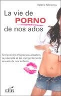 Livre La vie de porno de nos ados - Valérie Morency (Livre d'occasion)