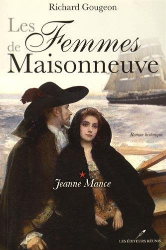 Livre Les femmes de maisonneuve Jeanne Mance (Richard Gougeon) (Livre d'occasion) - ISBN 2895851123