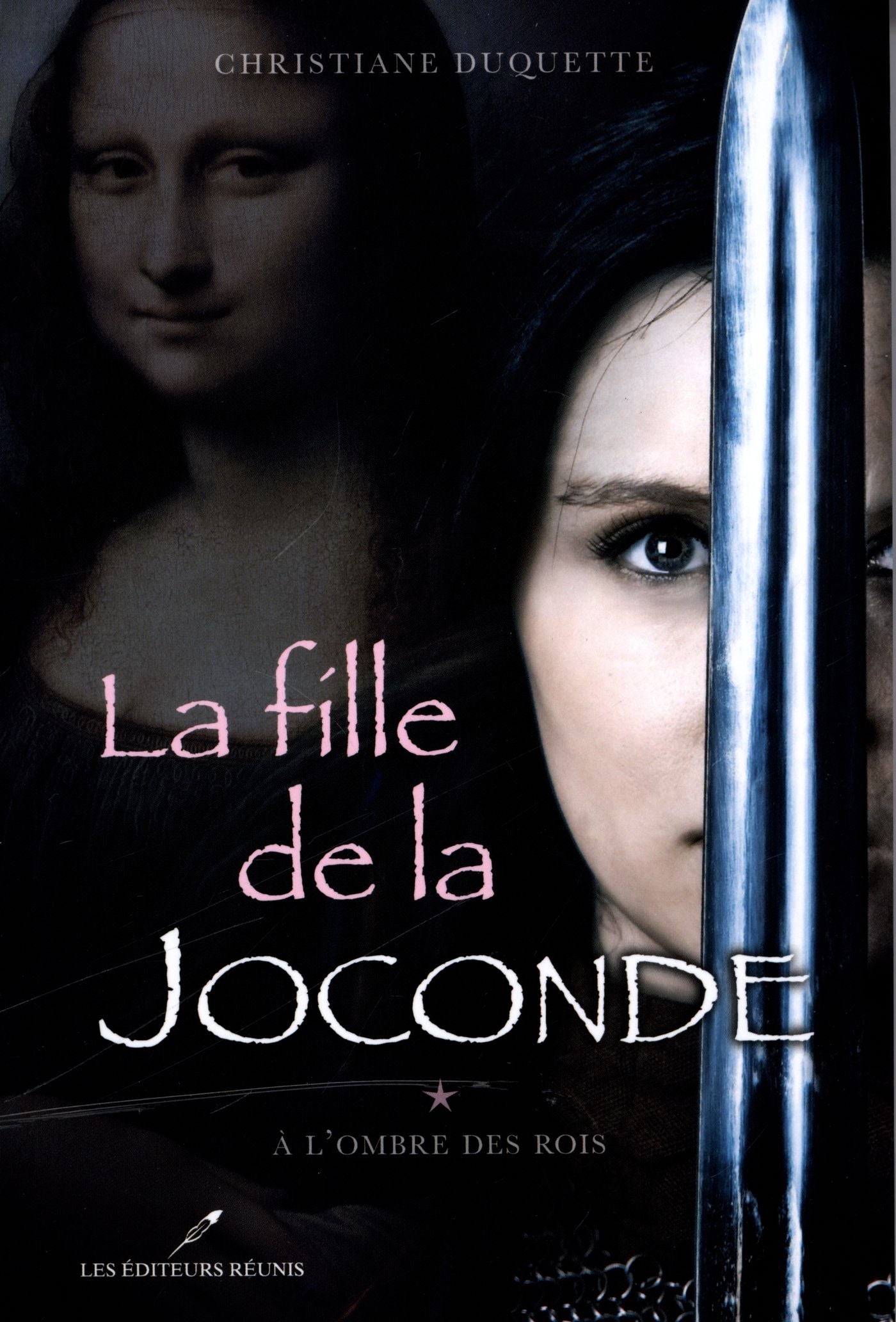 La fille de la Joconde # 1 : À l'ombre des Rois - Christiane Duquette