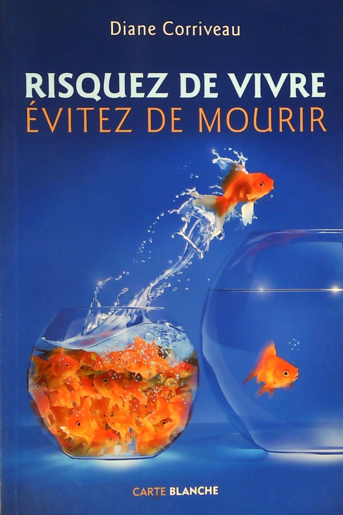 Livre Risquez de vivre évitez de mourir - Diane Corriveau (Livre d'occasion) - ISBN 2895900574