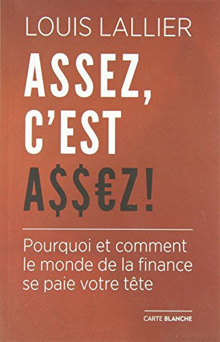 Livre Assez, c'est assez ! pourquoi et comment le monde de la finance se paie votre tête (Louis...