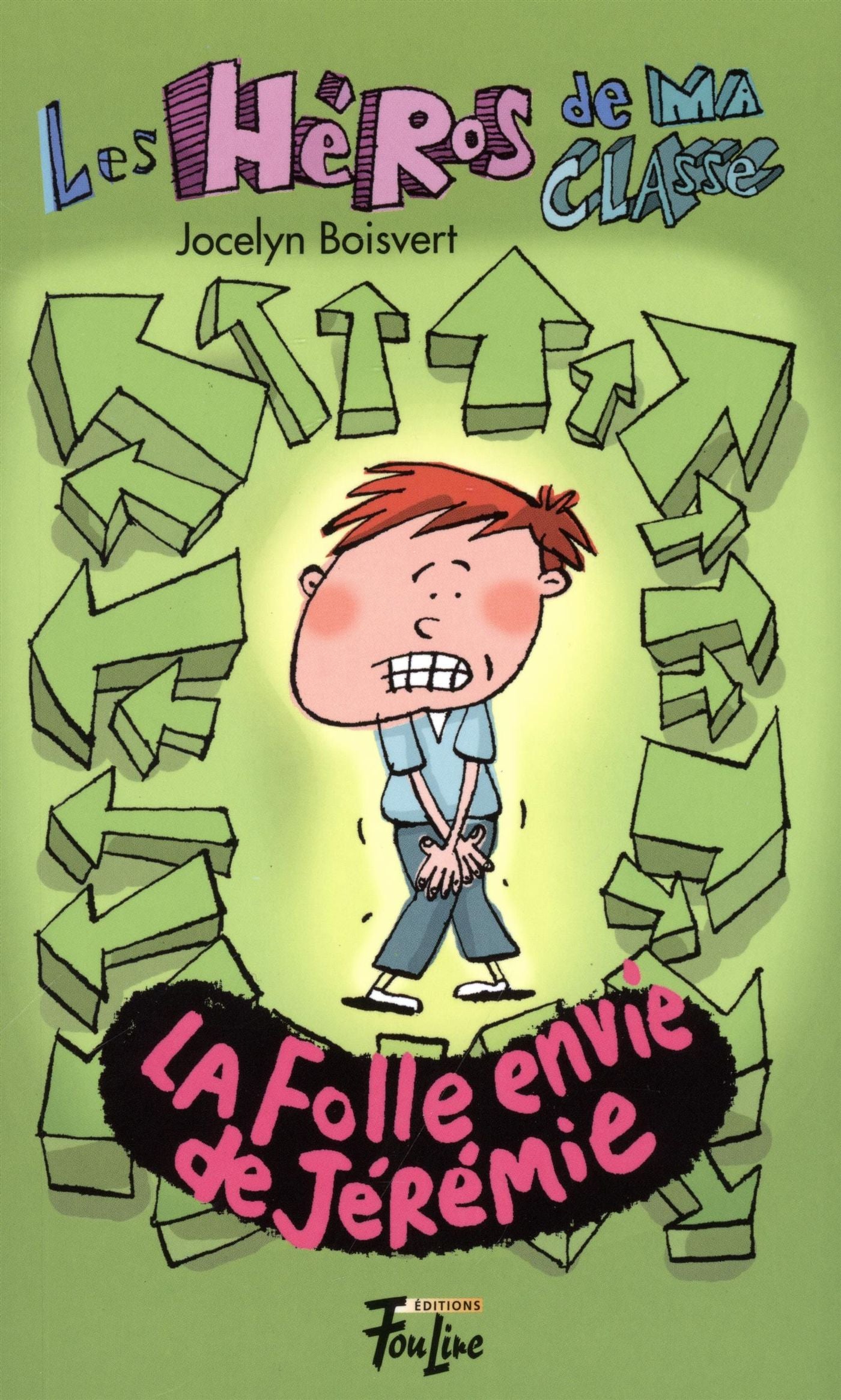 Les héros de ma classe # 1 : La folle envie de Jérémie - Jocelyn Boisvert