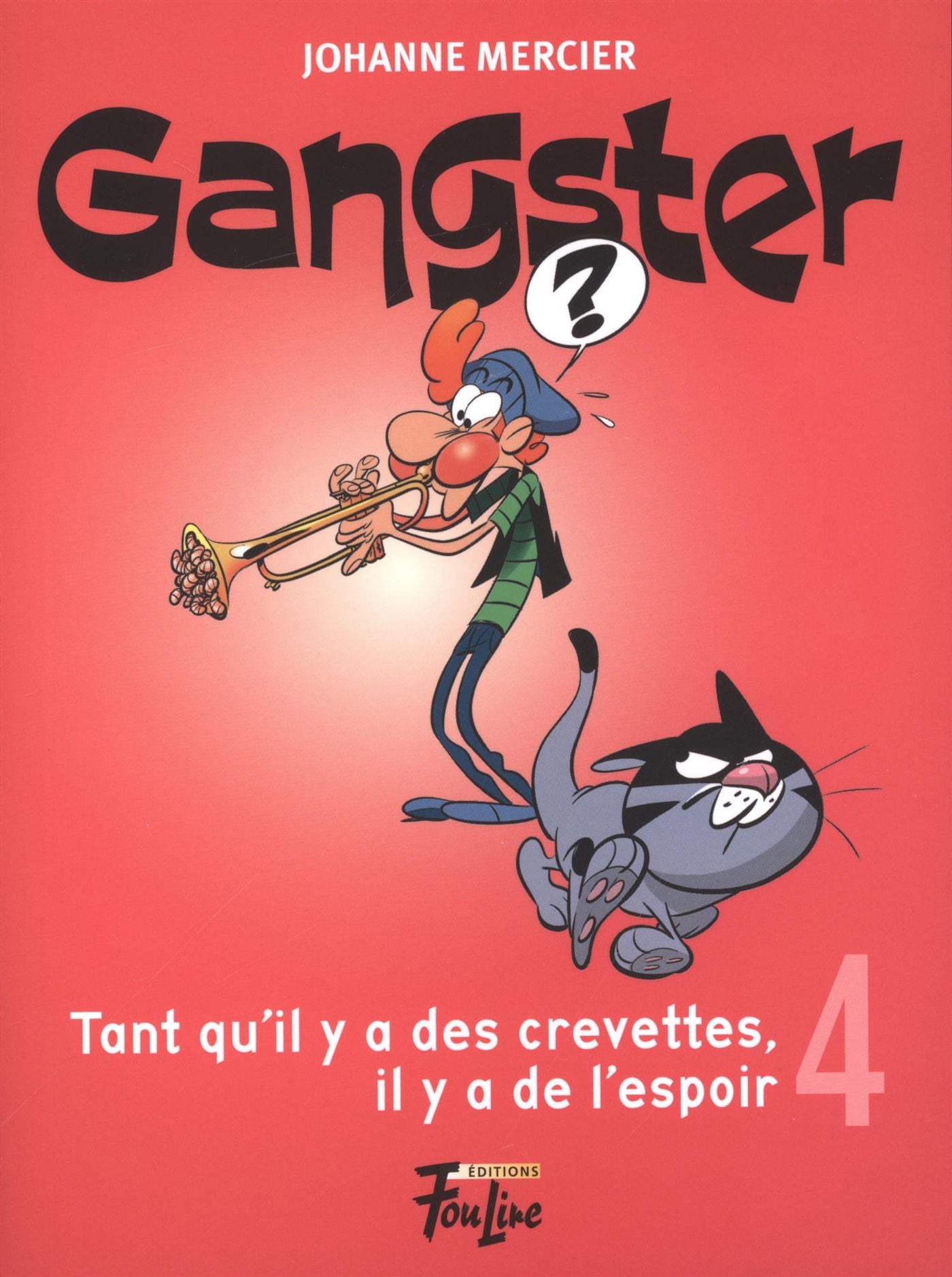 Gangster # 4 : Tant qu'il y a des crevettes, il y a de l'espoir - Johanne Mercier