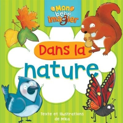 Mon bébé imagier : Dans la nature - Mika