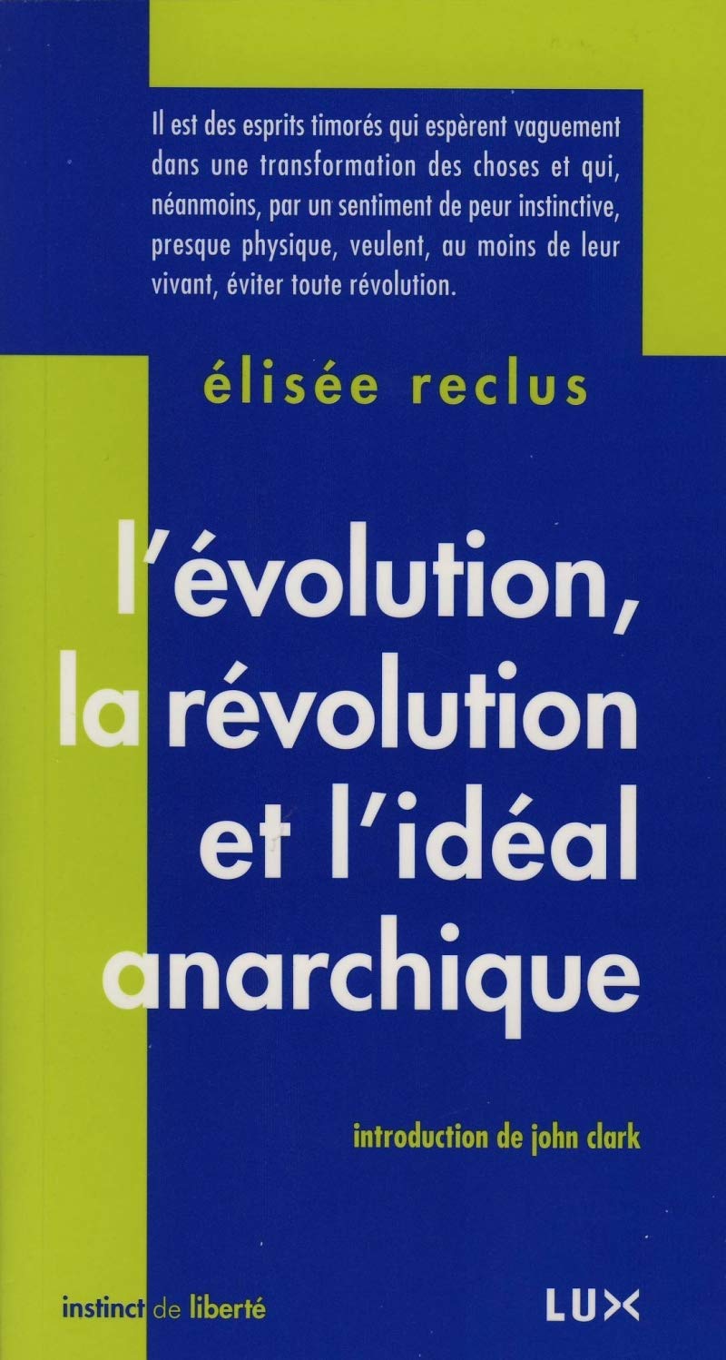 Livre L'évolution la révolution et l'idéal anarchique - Elisée Reclus (Livre d'occasion) - ISBN 2...