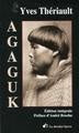 Livre Agaguk - Yves Thériault (Livre d'occasion) - ISBN 2895980098