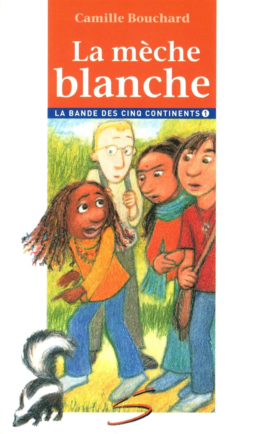 Livre La bande des cinq continents #1 : La mèche blanche - Camille Bouchard (Livre neuf)