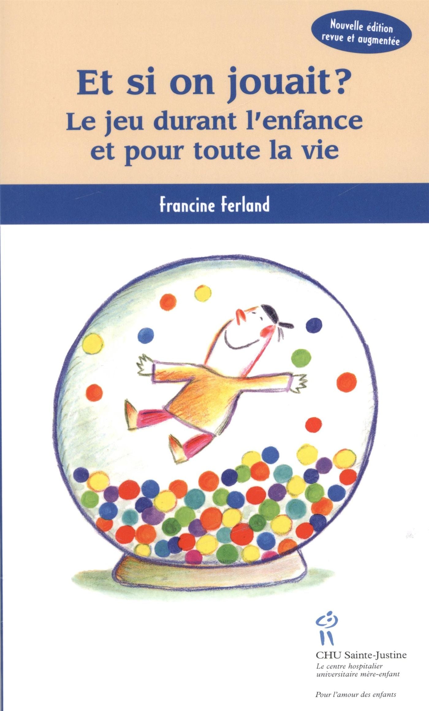 Livre Et si on jouait? : Le jeu durant l'enfance et pour la vie - Francine Ferland (Livre d'occas...
