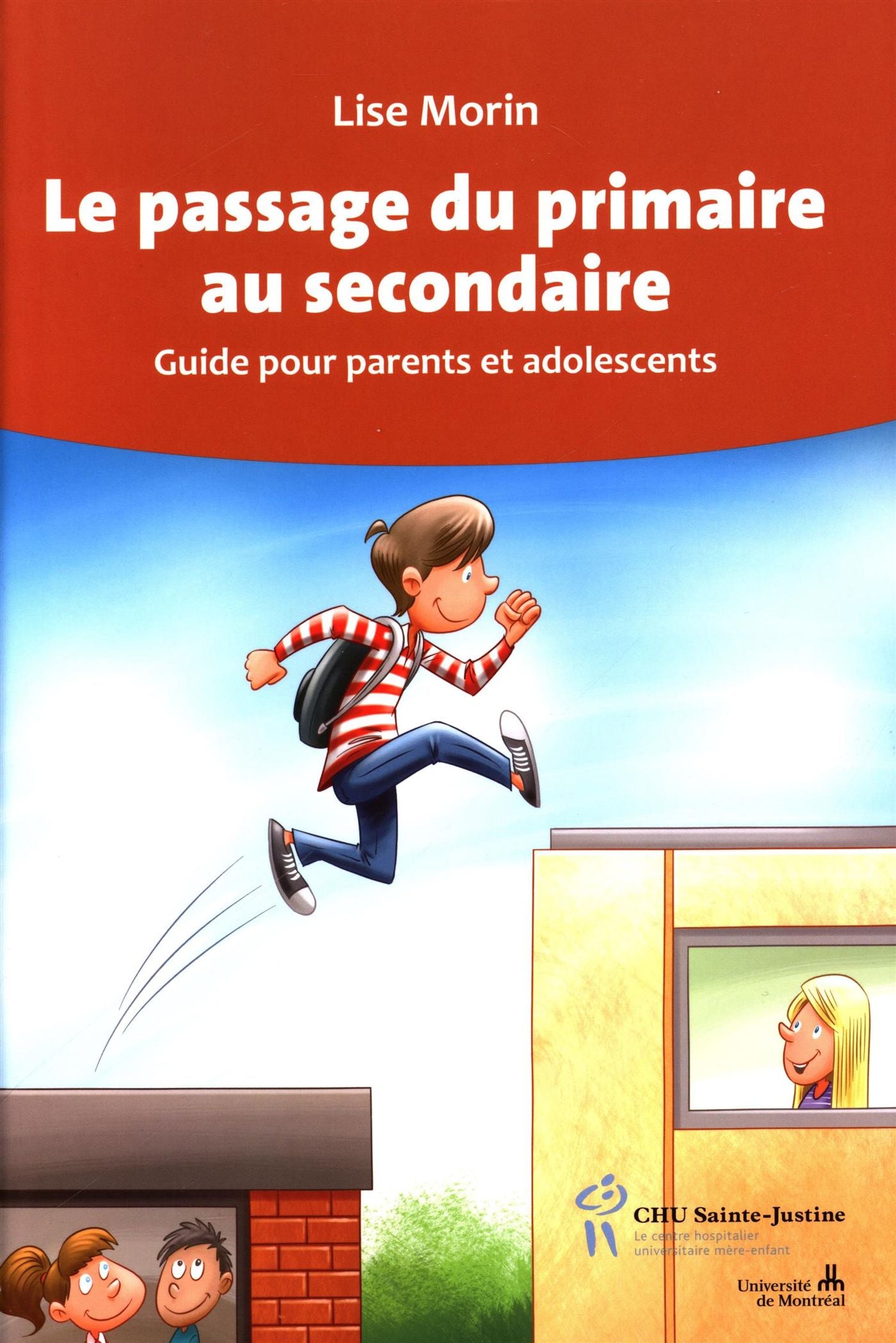 Livre Le passage du primaire au secondaire : Guide pour parents et adolescents - Lise Morin (Livr...