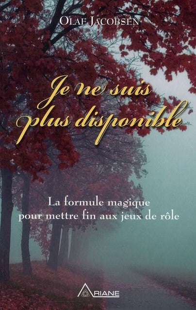 Livre Je ne suis plus disponible : La formule magique pour mettre fin aux jeux de rôle - Olaf Jac...