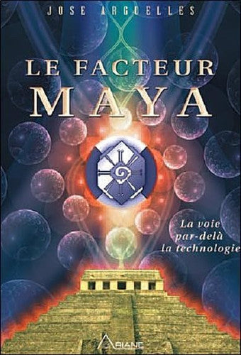 Livre Le facteur maya la voie par-delà la technologie (José Arguelles) (Livre d'occasion) - ISBN...