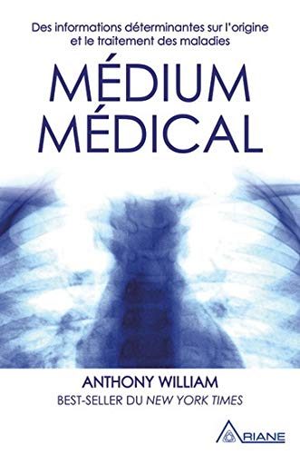 Médium médical : des informations déterminantes sur l'origine et le traitement des maladies - Anthony William