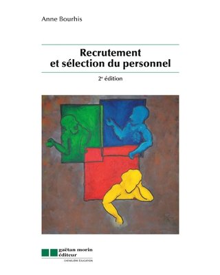 Recrutement et sélection du personnel (2e édition) - Anne Bourhis