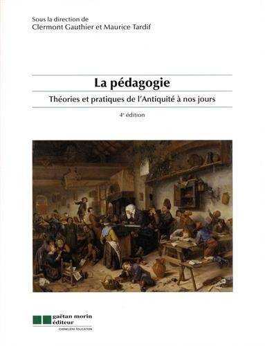 Livre La pédagogie théories et pratiques de l'antiquité à nos jours (Maurice Tardif / Clermont...