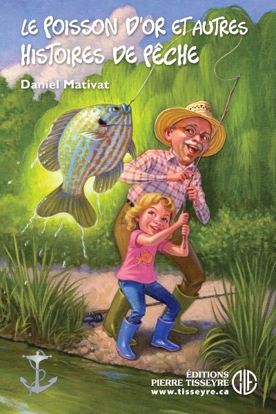 Le poisson d'or et autres histoires de pêche - Daniel Mativat