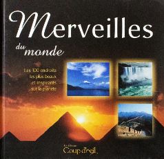 Merveilles du monde : Les 100 endroits les plus beaux et inspirants sur la planète - Mark Truman