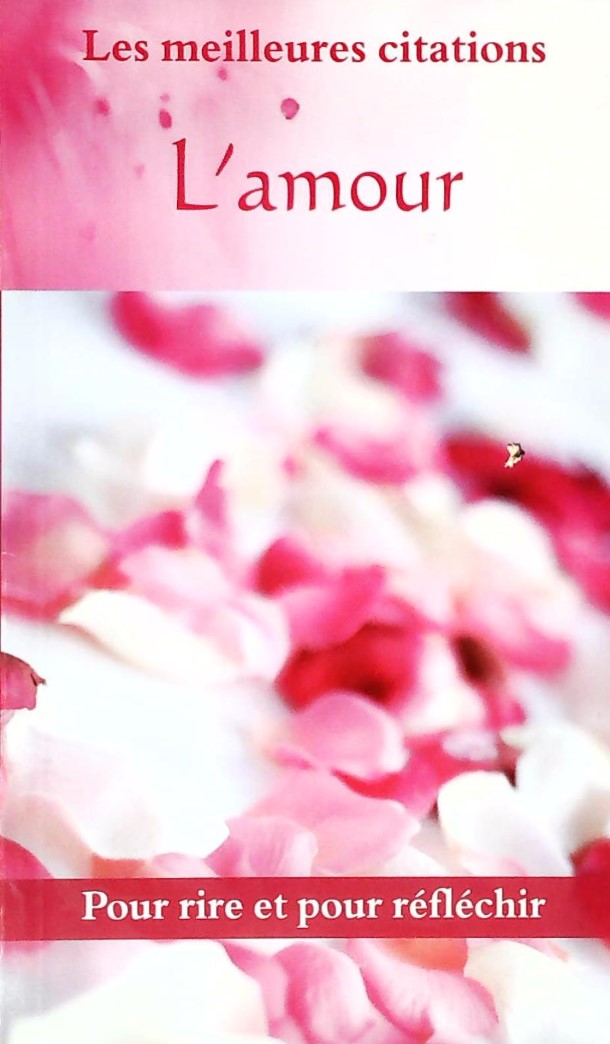 Livre Les meilleures citations : L'amour : pour rire et pour réfléchir (Livre d'occasion) - ISBN ...