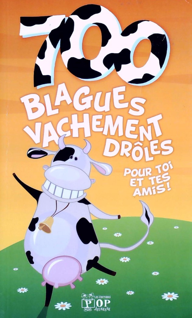 Livre 700 Blagues vachement drôles pour toi et tes amis! - Collectif (Livre d'occasion) - ISBN 28...