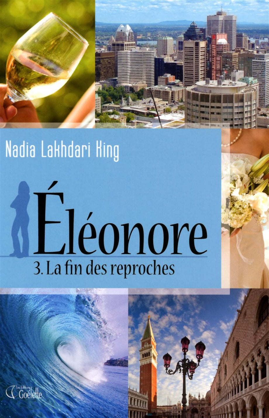 Livre Éléonore # 3 : La fin des reproches (Nadia Lakhdari King) (Livre neuf) - ISBN 2896389113