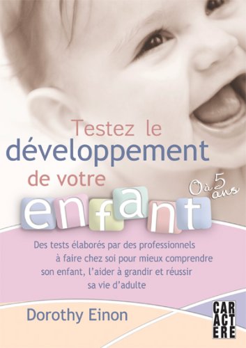 Livre Testez le développement de votre enfant : 0 à 5 ans - Dorothy Einon (Livre d'occasion)