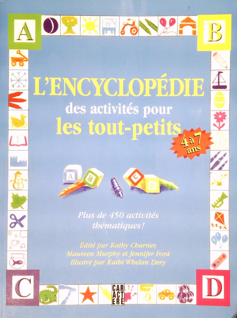 Livre L'encyclopédie des activités pour les tout-petits, 4 à 7 ans - Collectif (Livre d'occasion)...