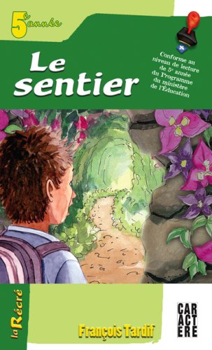 La récré : Le sentier (5e année) - François Tardif