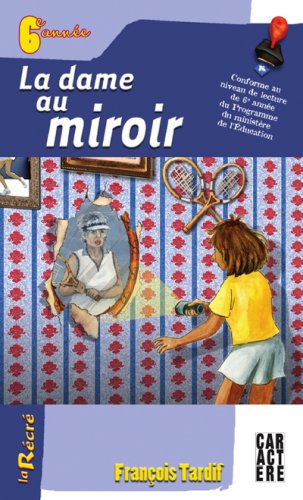 La récré : La dame au miroir - François Tardif