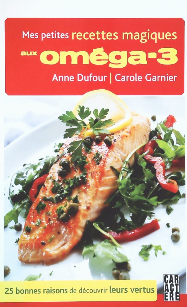 Livre Mes petites recettes magiques aux oméga-3 25 bonnes raisons de découvrir leurs vertus...
