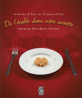 De l'érable dans votre assiette : Recettes d'hier et d'aujourd'hui - Hermine Bourdeau-Ouimet