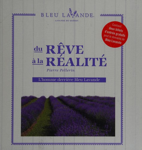 Livre Du rêve à la réalité l'homme derrière bleu lavande (Pierre Pellerin) (Livre d'occasion) -...