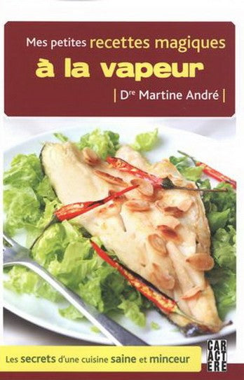 Livre Mes petites recettes magiques à la vapeur : Les secrets d'une cuisine saine et minceur...