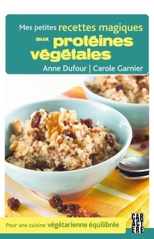 Livre Mes petites recettes magiques aux protéines végétales - Anne Dufour (Livre neuf) - ISBN 289...