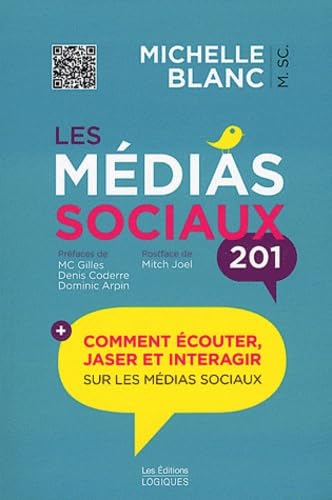 Les médias sociaux 201 : Comment écouter, jaser et interagir sur les médis sociaux - Michelle Blanc