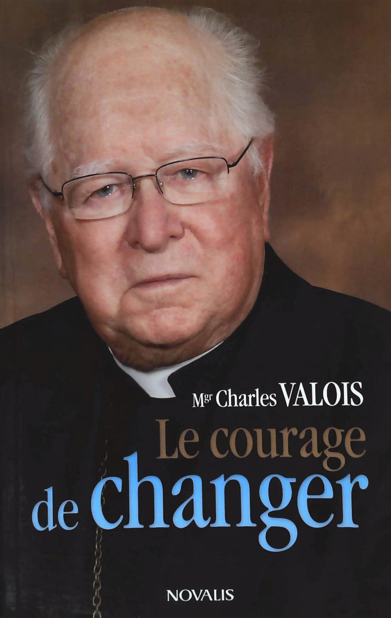 Livre Le courage de changer - Mgr Charles Valois (Livre d'occasion)