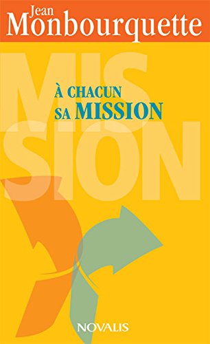 Livre À chacun sa mission découvrir son projet de vie - Jean Monbourquette (Livre neuf) - ISBN...