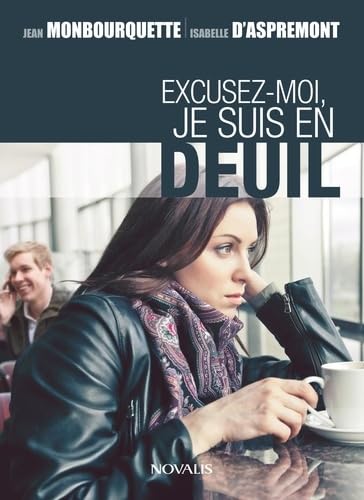 Livre Excusez-moi, je suis en deuil - Jean Monbourquette (Livre d'occasion) - ISBN 2896463593