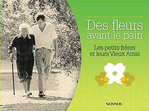 Livre Des fleurs avant le pain : Les petits frères et leurs vieux amis - Collectif (Livre d'occas...