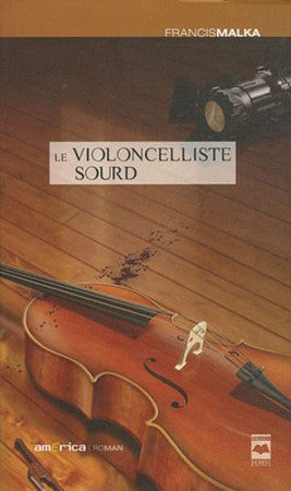Livre Le violoncelliste sourd (Francis Malka) (Livre d'occasion) - ISBN 2896471383