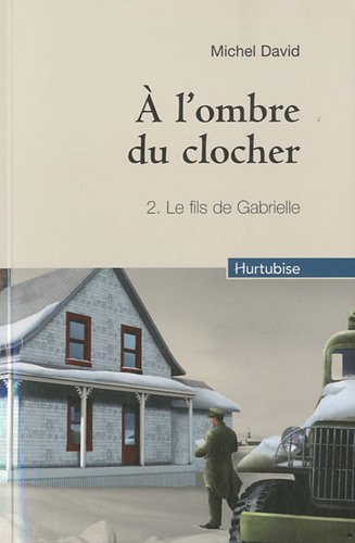 Livre ISBN 2896472819 À l'ombre du clocher # 2 : Le fils de Gabrielle (Michel David)