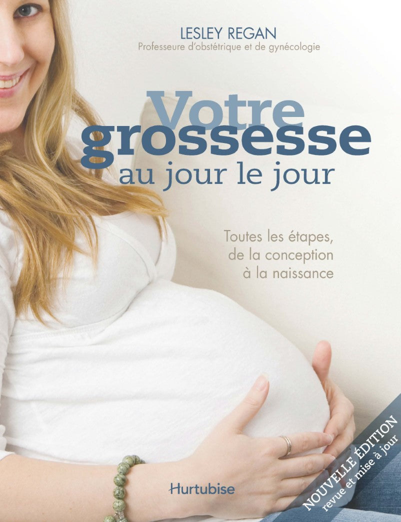Livre Votre grossesse au jour le jour : Toutes les étapes de la conception à la naissance - Lesle...