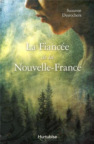 Livre La fiancée de la Nouvelle-France - Suzanne Desrochers (Livre d'occasion)