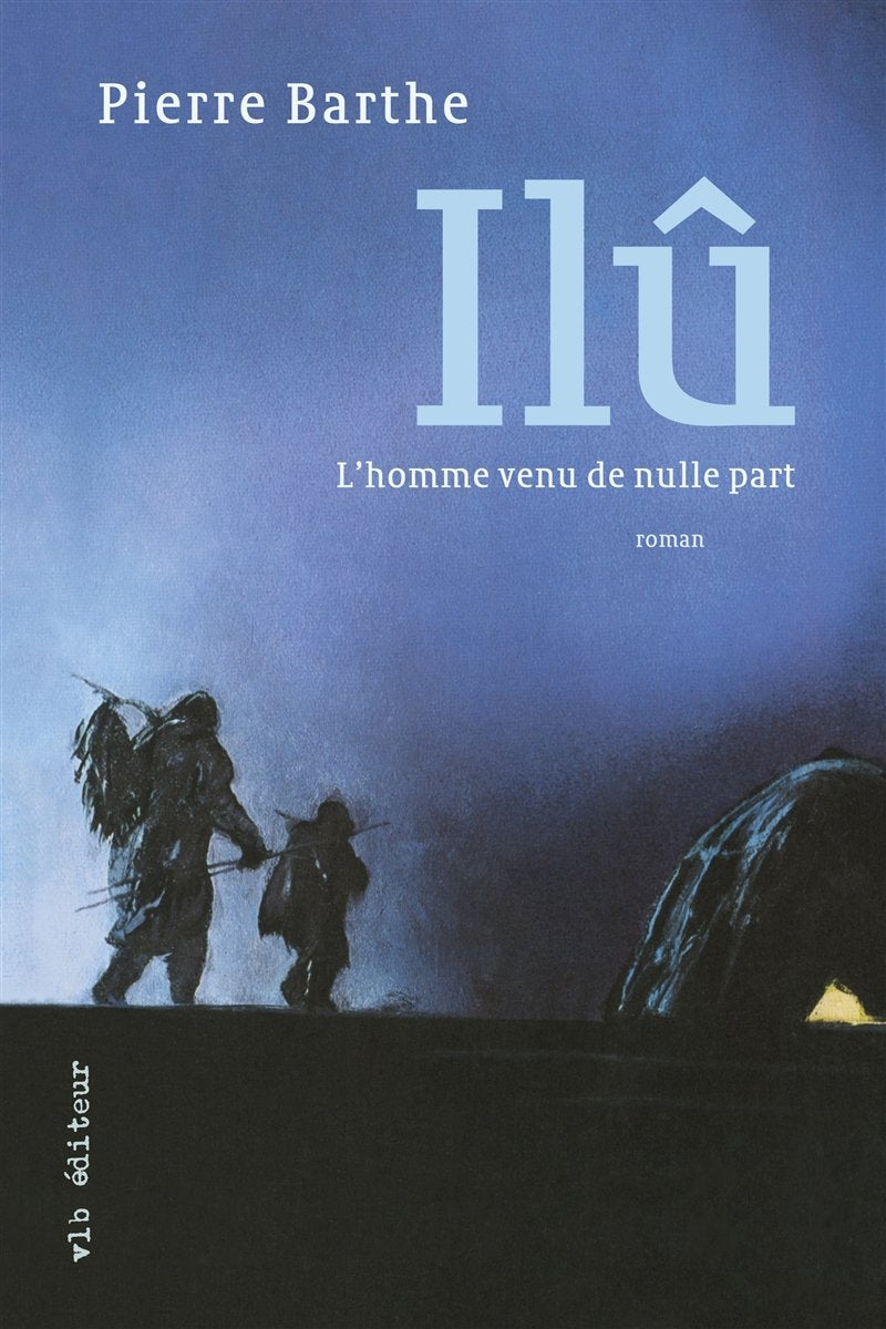 Livre Ilû : L'homme venu de nulle part - Pierre Barthe (Livre d'occasion) - ISBN 2896490191