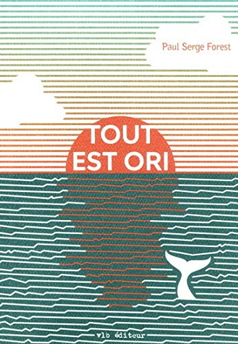 Tout es ori - Serge Paul Forest