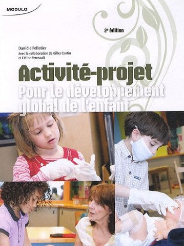 Activité-projet pour le développement global de l'enfant - Danièle Pelletier