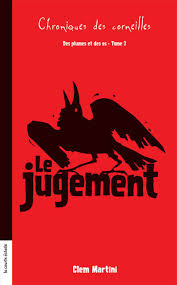 Chroniques des corneilles : Des plumes et des os # 3 : Le jugement - Clem Martini