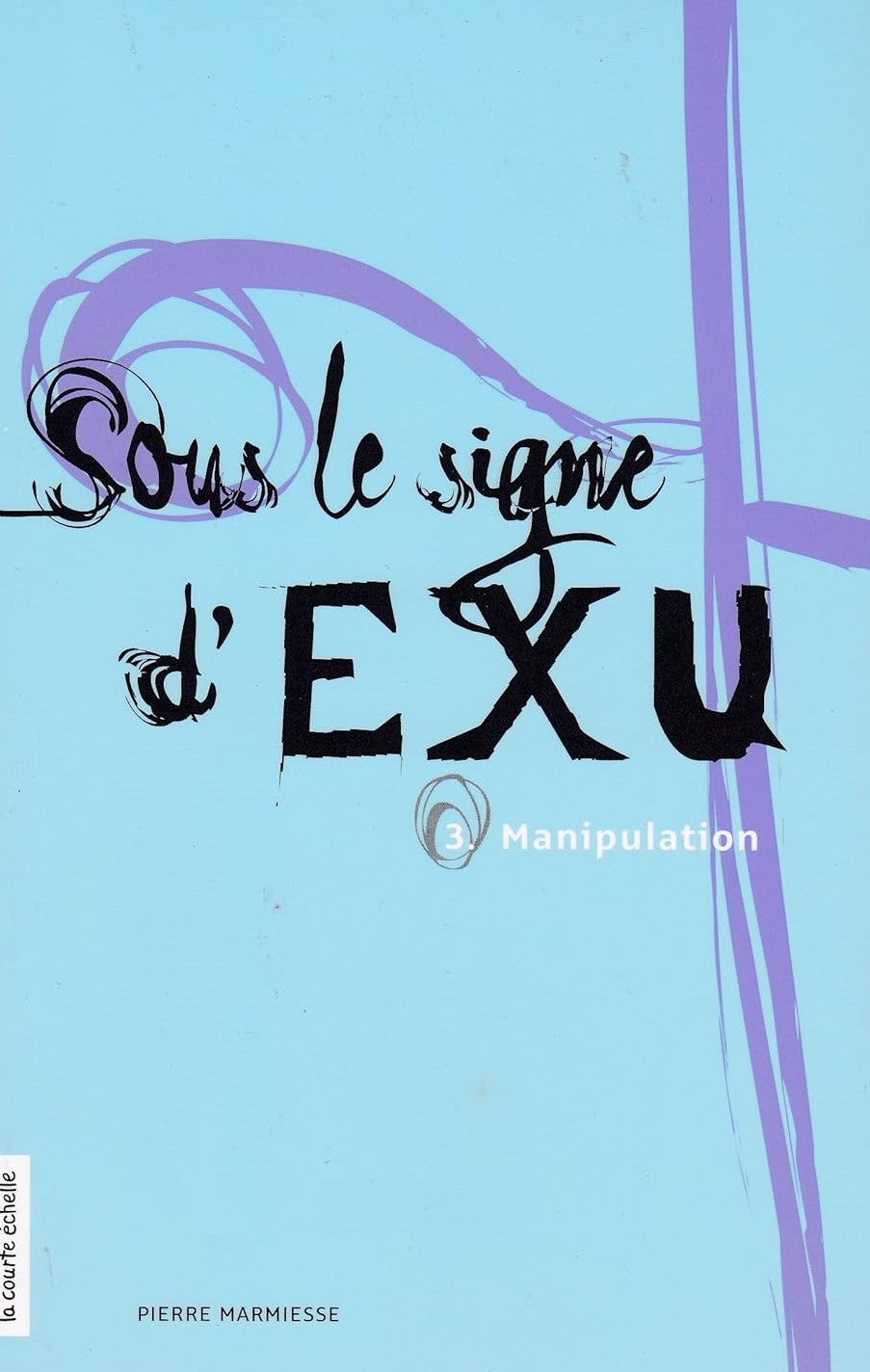 Livre ISBN 2896516220 Sous le signe d'Exu # 3 : Manipulation (Pierre Marmiesse)