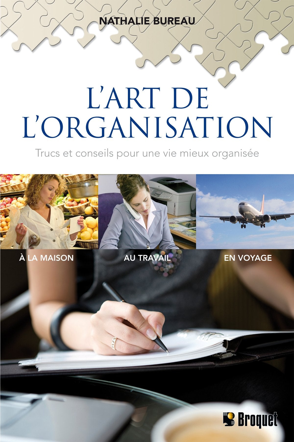 Livre L'art de l'organisation : Trucs et conseils pour une vie mieux organisée (Nathalie Bureau)...